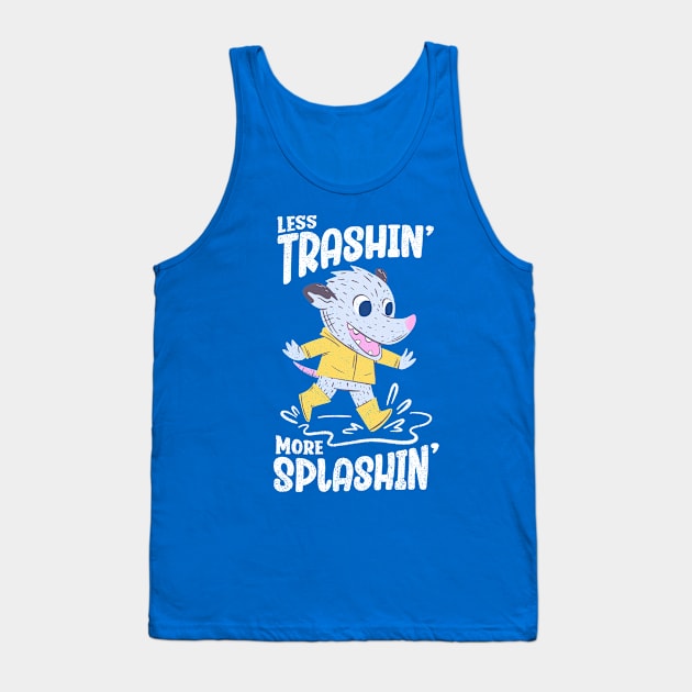 Rainy Day - Less Trashin More Splashin Possum Tank Top by aaronsartroom